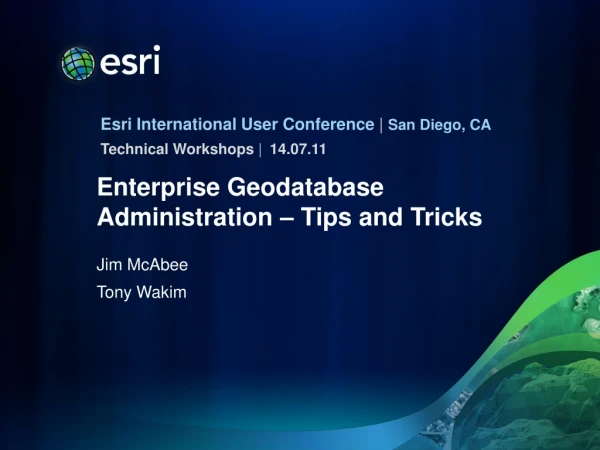 Enterprise Geodatabase Administration – Tips and Tricks