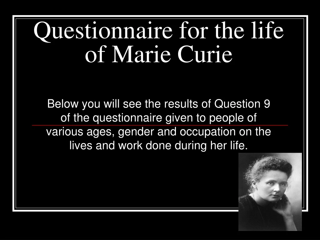 questionnaire for the life of marie curie