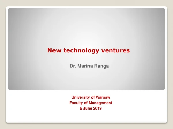 New  technology ventures  Dr. Marina Ranga