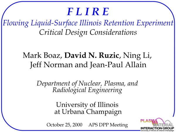 F L I R E Flowing Liquid-Surface Illinois Retention Experiment Critical Design Considerations