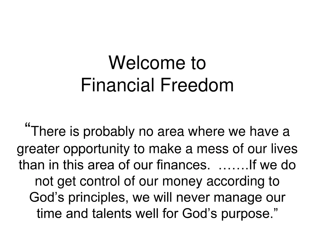 welcome to financial freedom there is probably