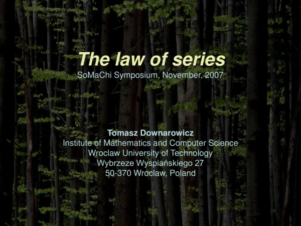 The law of series SoMaChi Symposium, November, 2007