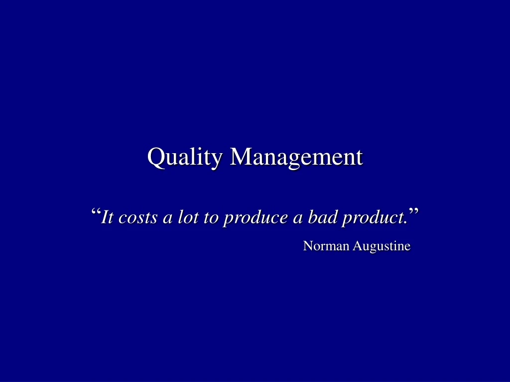 quality management it costs a lot to produce