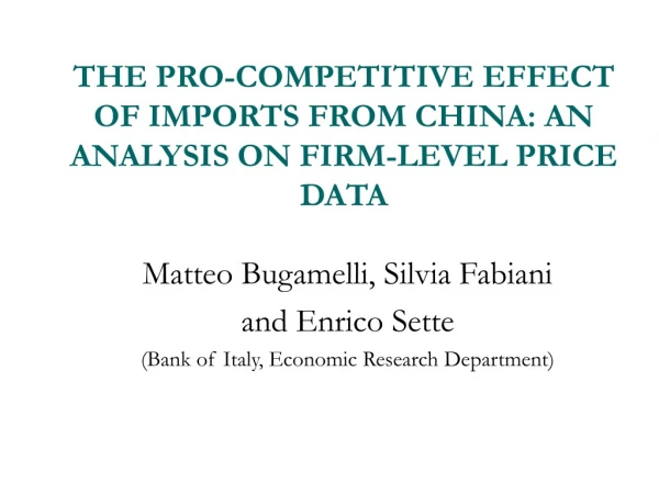 THE PRO-COMPETITIVE EFFECT OF IMPORTS FROM CHINA: AN ANALYSIS ON FIRM-LEVEL PRICE DATA