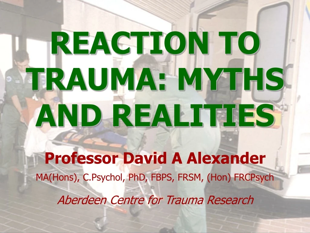 reaction to trauma myths and realities
