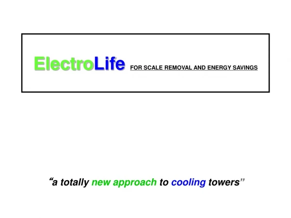 Electro Life  FOR SCALE REMOVAL AND ENERGY SAVINGS