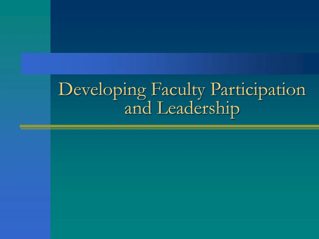 developing faculty participation and leadership