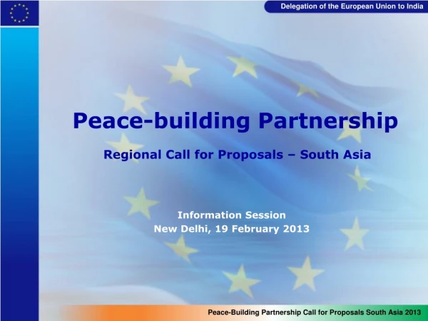 Peace-building Partnership  Regional Call for Proposals – South Asia