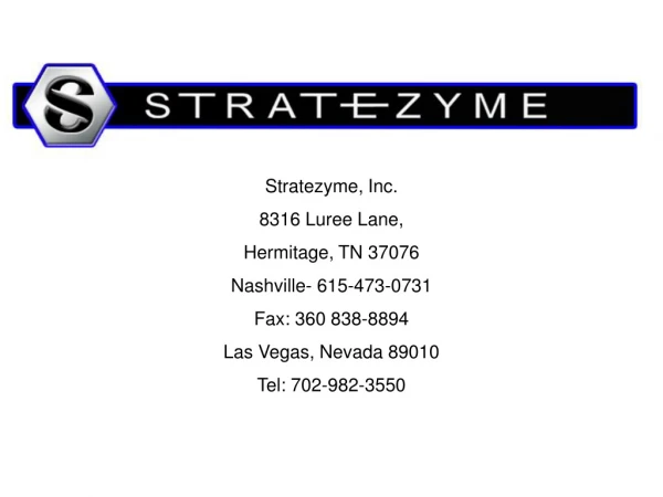 Stratezyme, Inc. 8316 Luree Lane, Hermitage, TN 37076  Nashville-  615-473-0731 Fax: 360 838-8894