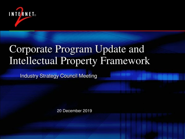 Corporate Program Update and Intellectual Property Framework
