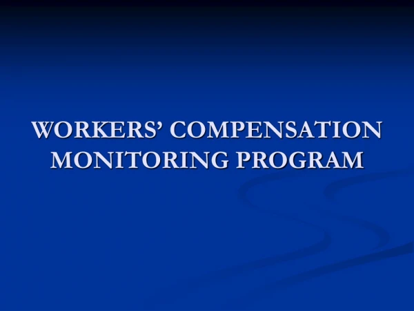 WORKERS’ COMPENSATION MONITORING PROGRAM