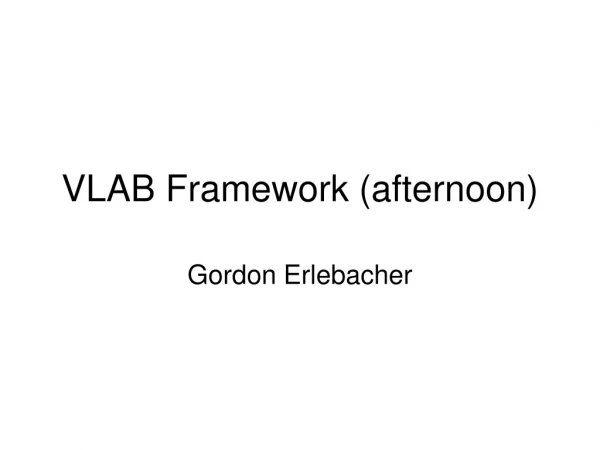 VLAB Framework (afternoon)