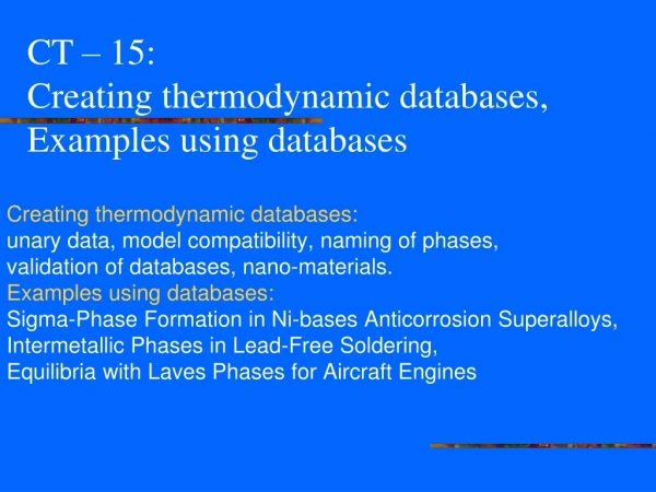 CT – 15:   C reating thermodynamic databases ,  Examples using databases