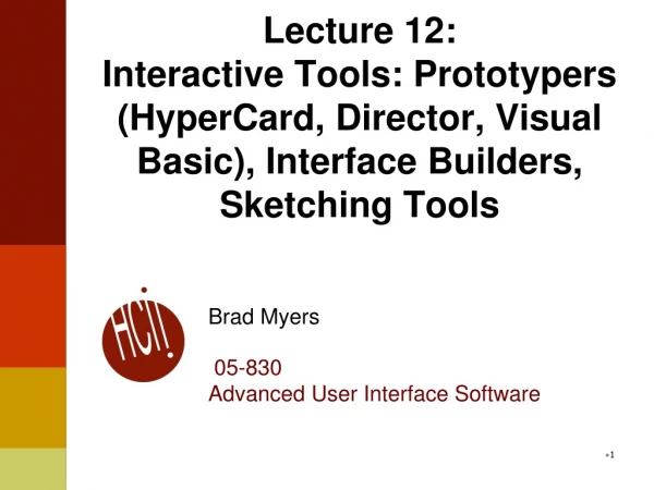 Brad Myers  05-830 Advanced User Interface Software