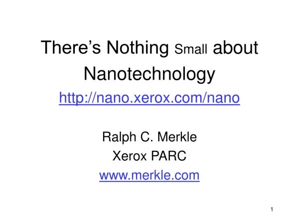 There’s Nothing  Small  about Nanotechnology nano.xerox/nano