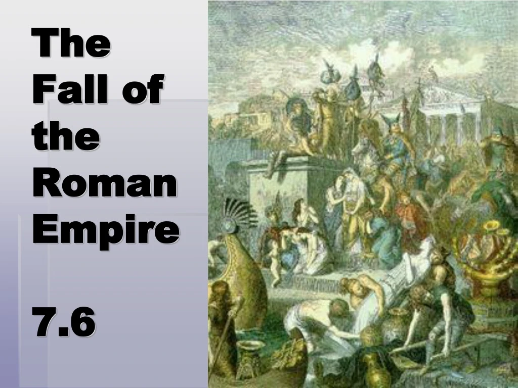 the fall of the roman empire 7 6