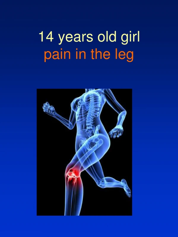 14 years old girl pain in the leg