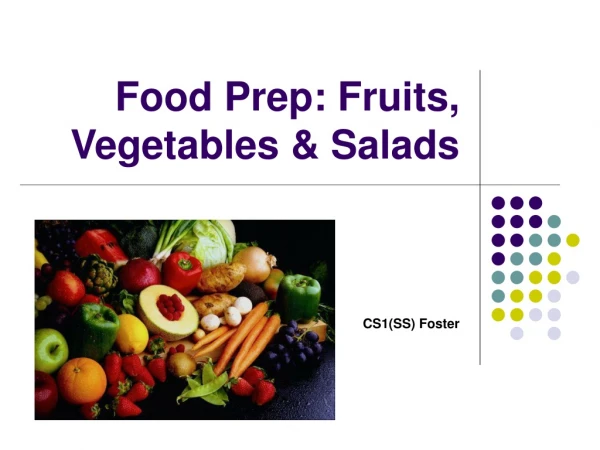 Food Prep: Fruits, Vegetables &amp; Salads