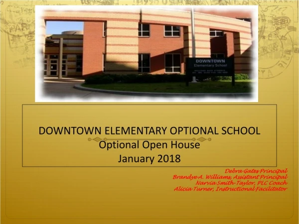 DOWNTOWN ELEMENTARY OPTIONAL SCHOOL Optional Open House January 2018