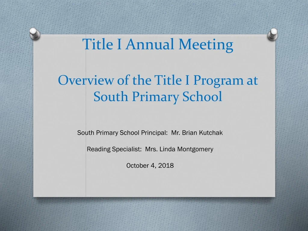 title i annual meeting overview of the title i program at south primary school