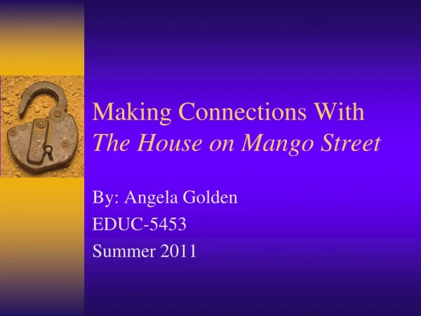 Making Connections With  The House on Mango Street
