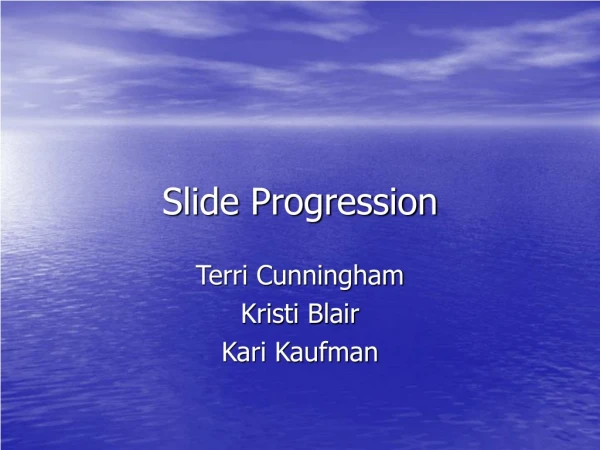 Slide Progression