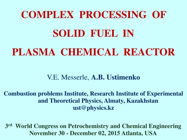COMPLEX  PROCESSING  OF  SOLID  FUEL  IN  PLASMA  CHEMICAL  REACTOR