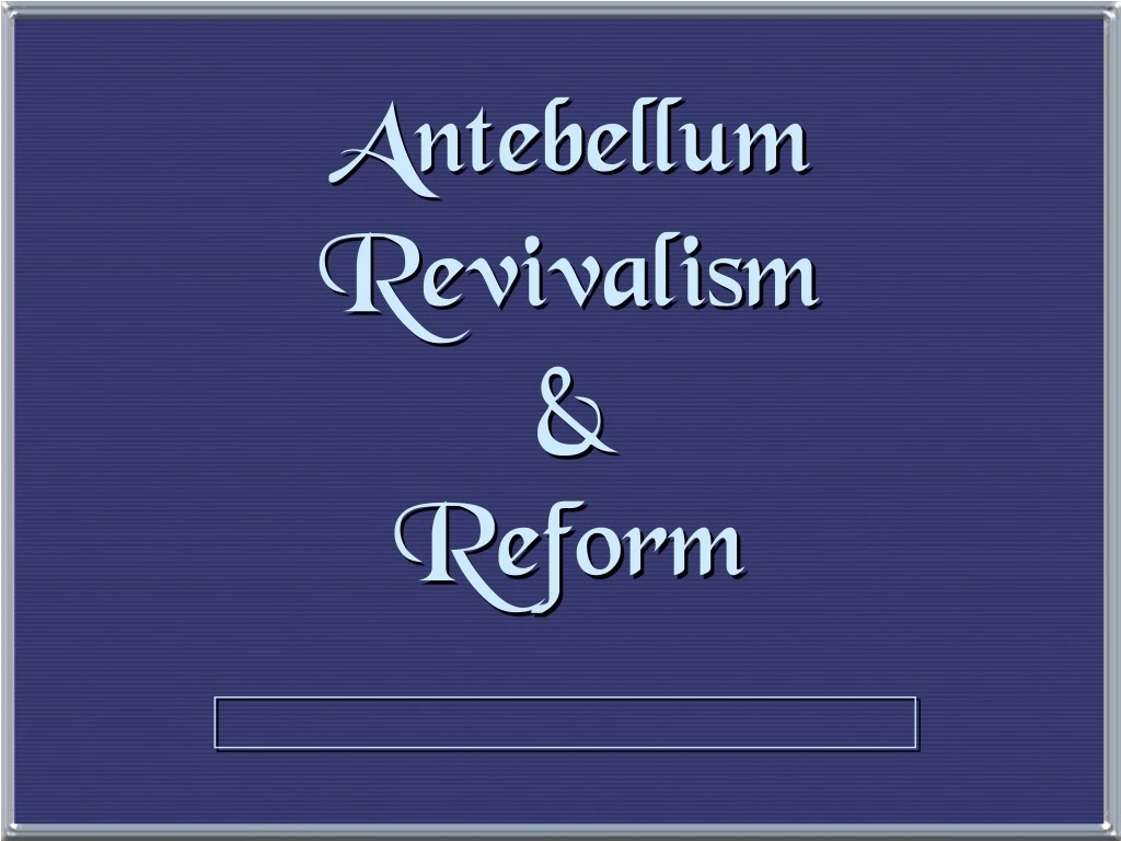 antebellum revivalism reform