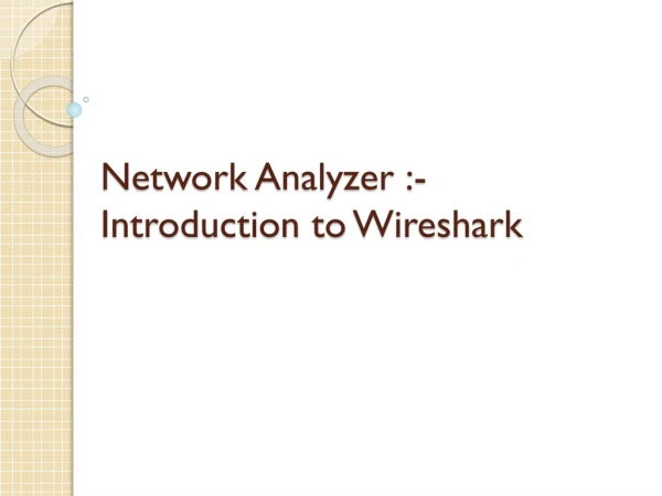Network Analyzer :- Introduction to  Wireshark