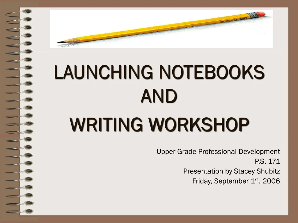launching notebooks and writing workshop