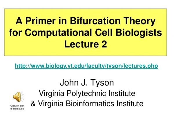 A Primer in Bifurcation Theory for Computational Cell Biologists Lecture 2