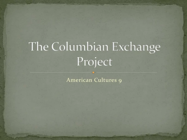 The Columbian Exchange Project