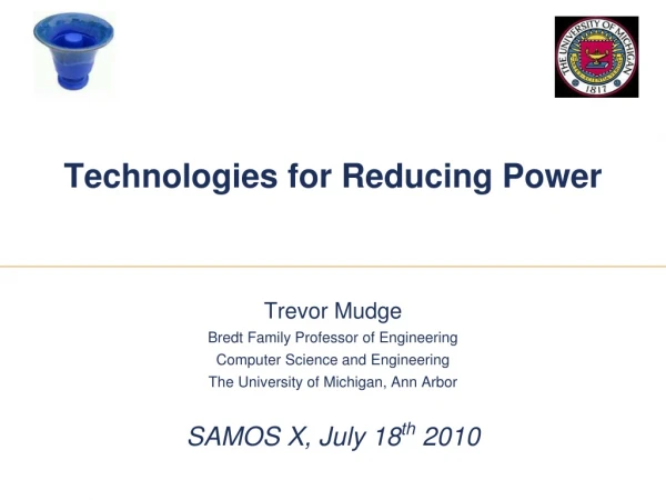 Technologies for Reducing Power