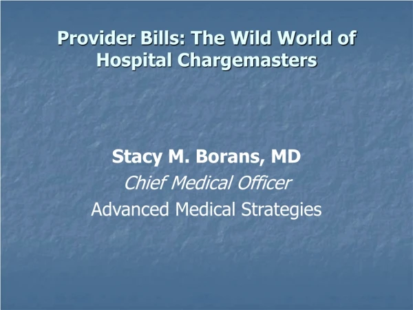 Provider Bills: The Wild World of Hospital Chargemasters