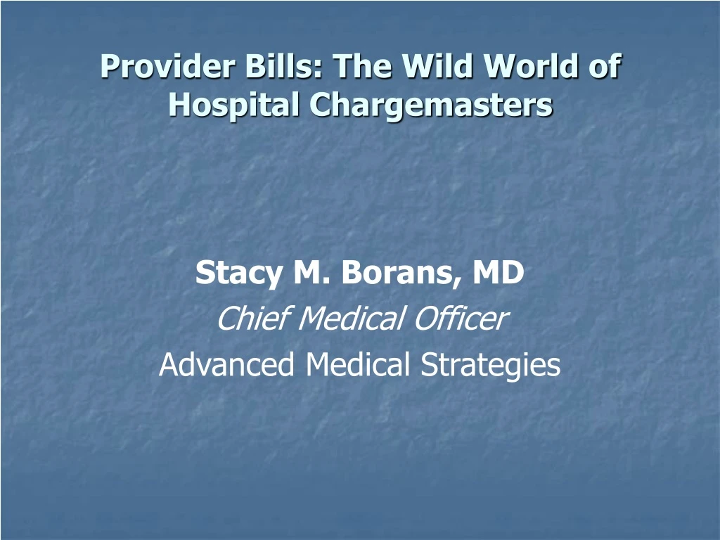 provider bills the wild world of hospital chargemasters