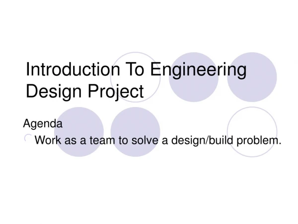 Introduction To Engineering Design Project