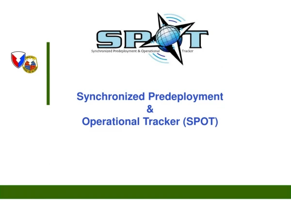 Synchronized Predeployment  &amp; Operational Tracker (SPOT)