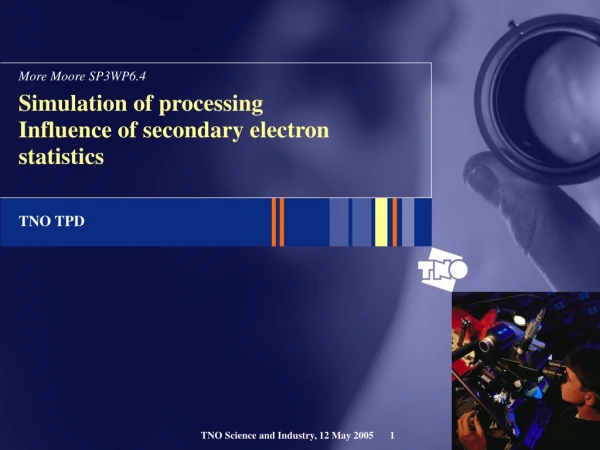 Simulation of processing Influence of secondary electron statistics
