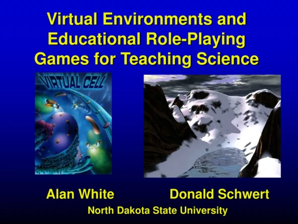 Virtual Environments and Educational Role-Playing Games for Teaching Science