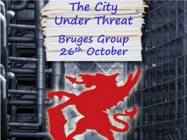 The City Under Threat Bruges Group 26 th  October