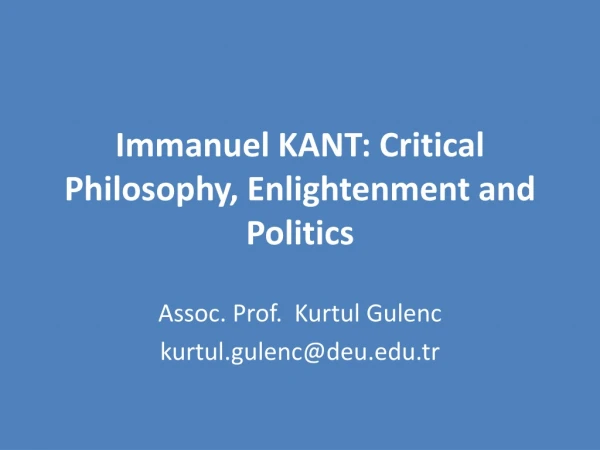 Immanuel KANT: Critical Philosophy, Enlightenment and Politics