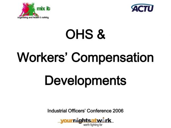 OHS &amp;  Workers’ Compensation Developments Industrial Officers’ Conference 2006