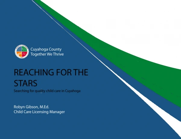 REACHING FOR THE STARS Searching for quality child care in Cuyahoga