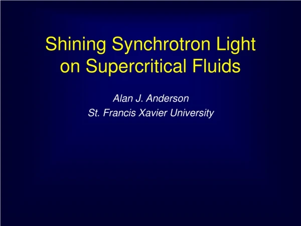 Shining Synchrotron Light  on Supercritical Fluids