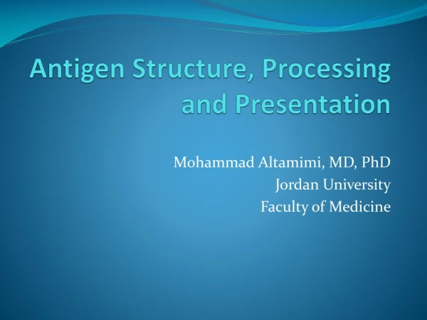 Antigen Structure, Processing and Presentation