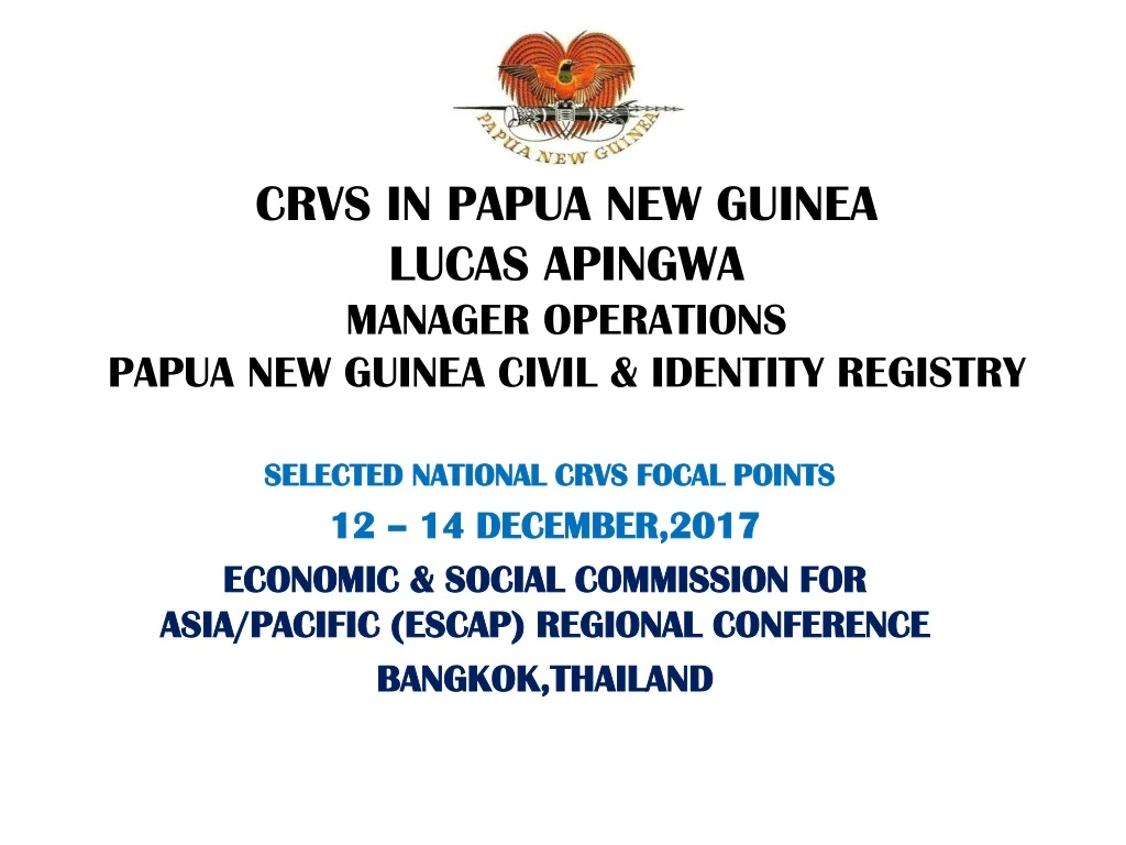 crvs in papua new guinea lucas apingwa manager operations papua new guinea civil identity registry