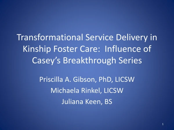 Priscilla A. Gibson, PhD, LICSW Michaela Rinkel, LICSW Juliana Keen, BS