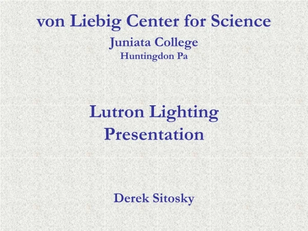 von Liebig Center for Science Juniata College Huntingdon Pa Lutron Lighting  Presentation