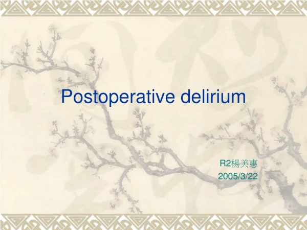 Postoperative delirium