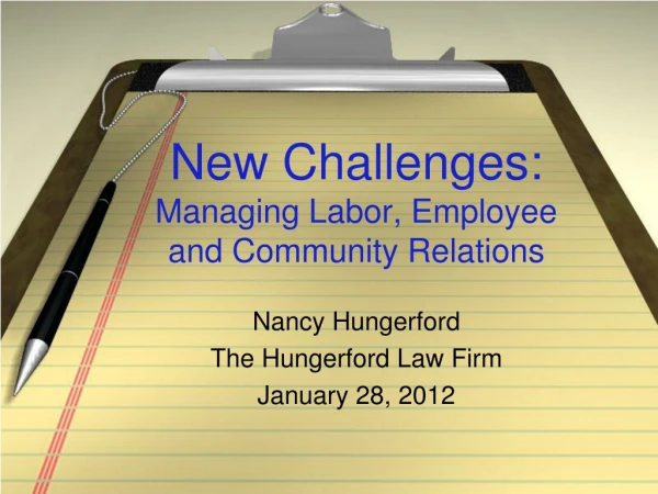 New Challenges:     Managing Labor, Employee and Community Relations